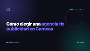 Cómo elegir una agencia de publicidad en Caracas: checklist de 10 puntos antes de contratar