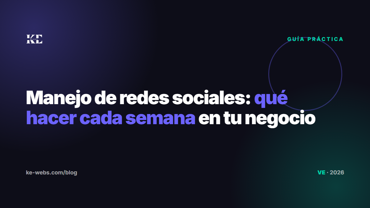 Manejo de redes sociales para negocios en Venezuela: qué hacer cada semana y cuándo delegarlo