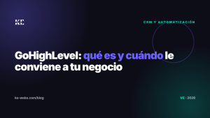 GoHighLevel: qué es, para qué sirve y cuándo le conviene a un negocio (guía 2026)