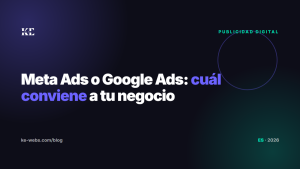 Meta Ads o Google Ads: cuál le conviene a tu negocio (y cuándo usar los dos)