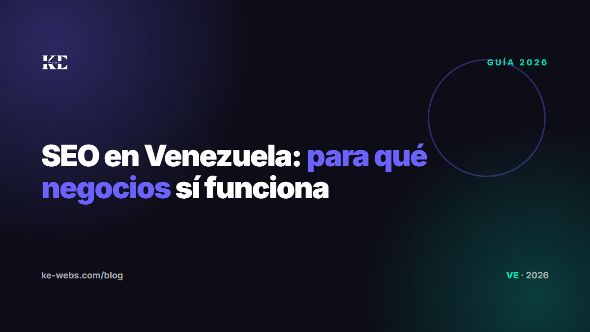 SEO en Venezuela: qué es, cuánto tarda, cuánto cuesta y para qué negocios sí funciona